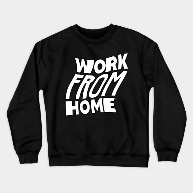 Work from home Crewneck Sweatshirt by DeviAprillia_store